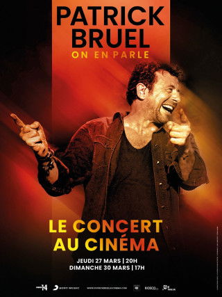 ON EN PARLE PATRICK BRUEL LE CONCERT AU CINEMA